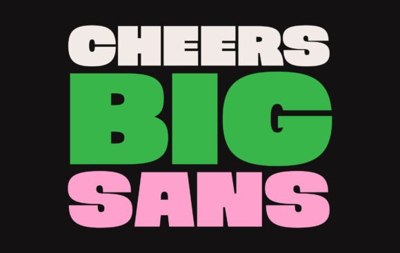 Cheers Big Sans: A Display Font with Warmth and Presence