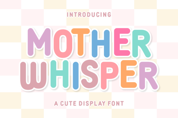 Mother Whisper: A Joyful Display Font for Small Business Branding