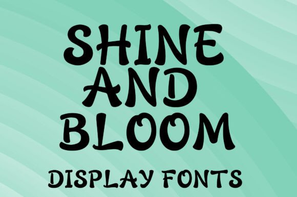 Shine and Bloom: A Playful Display Font for Digital Branding