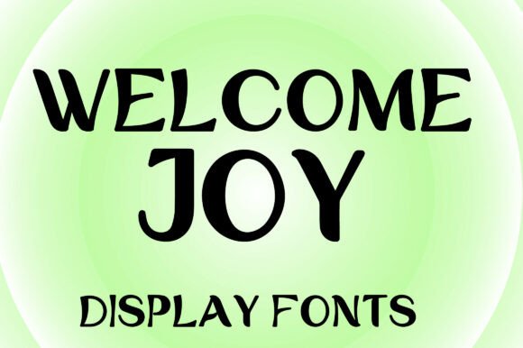 Welcome Joy: A Display Font That Welcomes Attention
